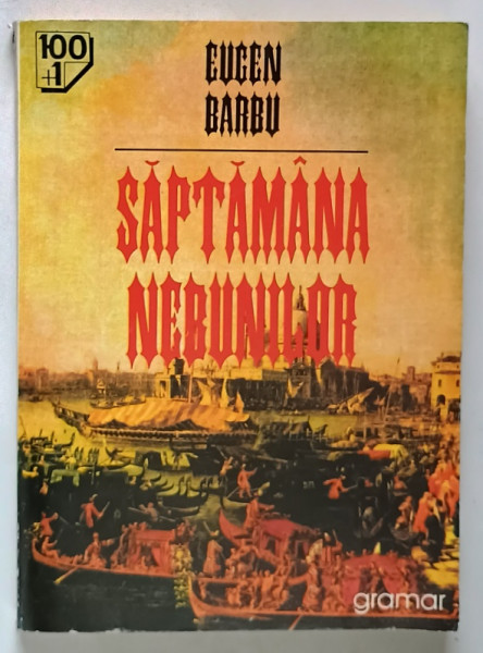 SAPTAMANA  NEBUNILOR , roman de EUGEN BARBU , 1996 , PREZINTA URME DE UZURA