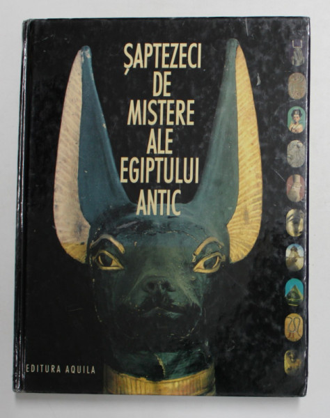 SAPTEZECI DE MISTERE ALE EGIPTULUI ANTIC , editor BILL MANLEY , 424 ILUSTRATII , 344 COLOR , 2004