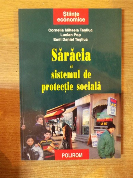 SARACIA SI SISTEMUL DE PROTECTIE SOCIALA de CORNELIA MIHAELA TSLIUC , LUCIAN POP , EMIL DANIEL TESLIUC , 2001