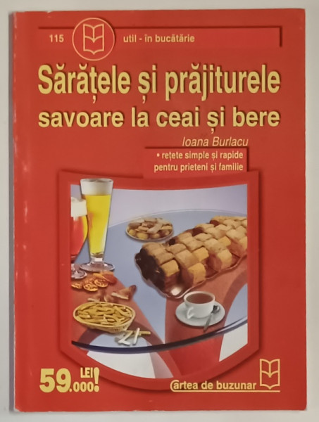 SARATELE SI PRAJITURELE , SAVOARE LA CEAI SI BERE de IOANA BURLACU , 2006