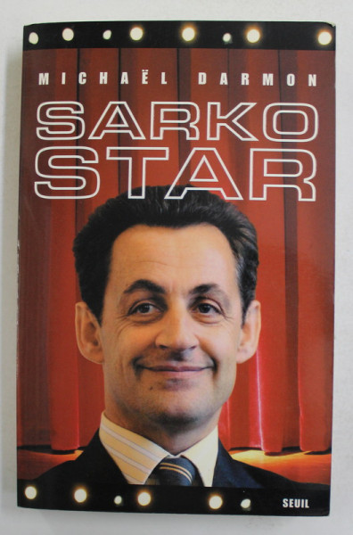 SARKO STAR par MICHAEL DARMON , 2004 , PREZINTA SUBLINIERI CU CREIONUL *