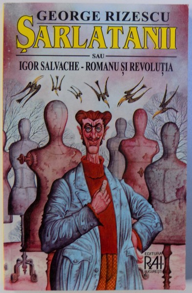 SARLATANII SAU IGOR SALVACHE-ROMANU SI REVOLUTIA de GHEORGHE RIZESCU