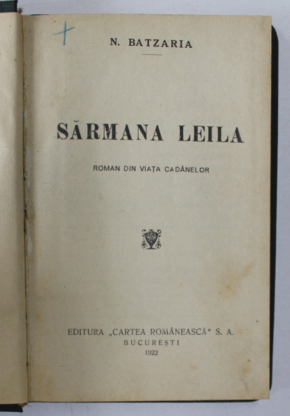 SARMANA LEILA -ROMAN DIN VIATA CADANELOR de N. BATZARIA , 1922