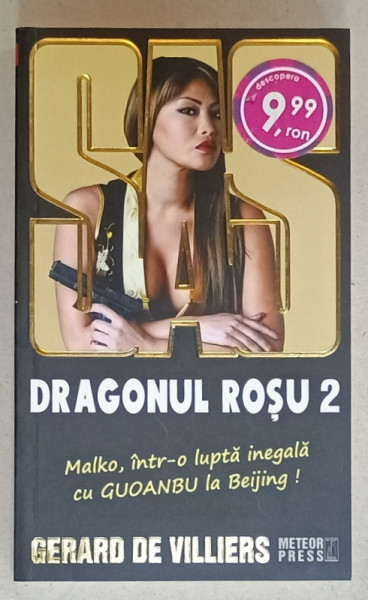 SAS - DRAGONUL ROSU 2 - MALKO INTR- O LUPTA INEGALA CU GUOANBU IN BEIJING ! de GERARD DE VILLIERS , 2012