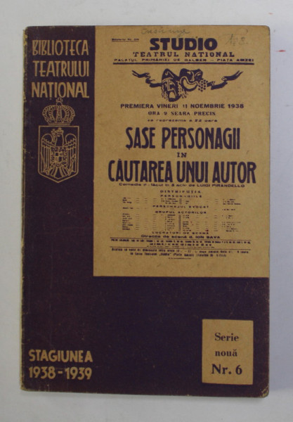 SASE PERSONAGII IN CAUTAREA UNUI ACTOR de LUIGI PIRANDELLO , COMEDIE IN 3 ACTE , 1939