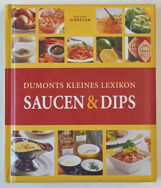 SAUCEN und DIPS , DUMONTS KLEINES LEXIKON  , CARTE DE RETETE IN LIMBA GERMANA , ANII '2000