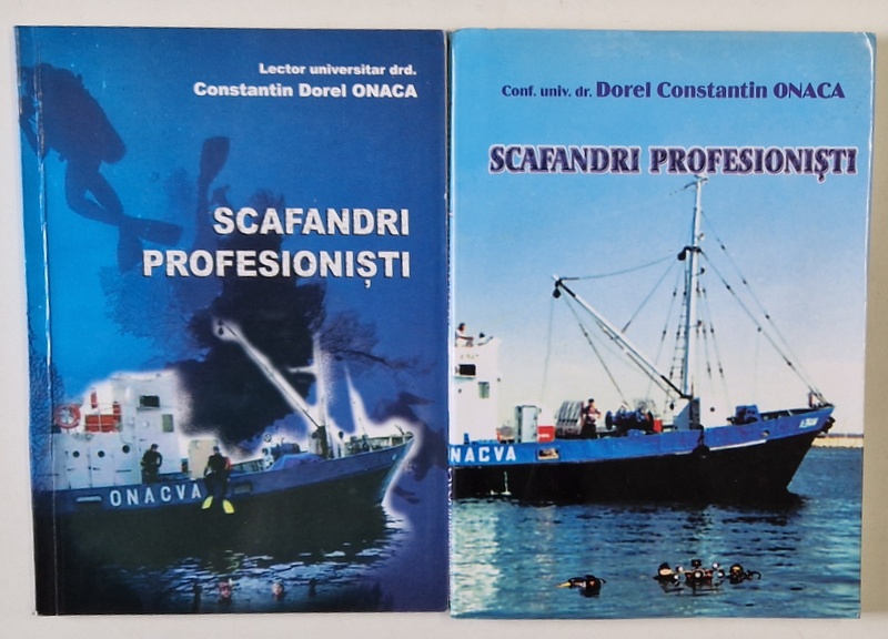 SCAFANDRI PROFESIONISTI , MANUAL , PARTILE I - II de CONSTANTIN DOREL ONACA , 2001 - 2002 *DEDICATIE