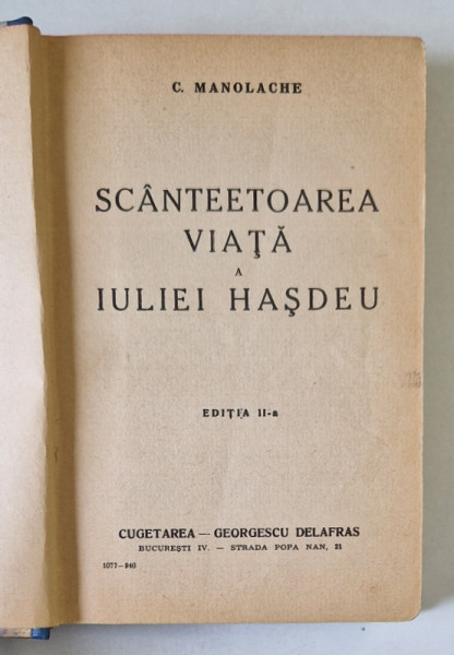 SCANTEETOAREA VIATA A IULIEI HASDEU , EDITIA A II - A de C. MANOLACHE, 1940