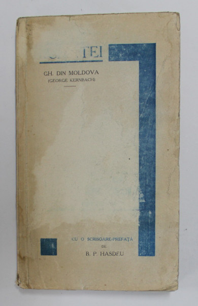 SCANTEI - poezii de GH. DIN MOLDOVA ( GEORGE KERNBACH ) , 1930 , LIPSA PAGINA DE TITLU , COPERTA FATA CU STERSATURI *