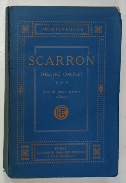 SCARRON , THEATRE COMPLET , orne de quatre gravures coloriees , 1912