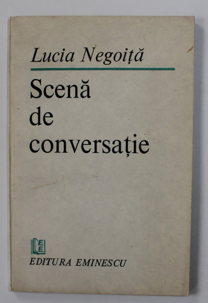 SCENA DE CONVERSATIE de LUCIA NEGOITA , 1986 , DEDICATIE *