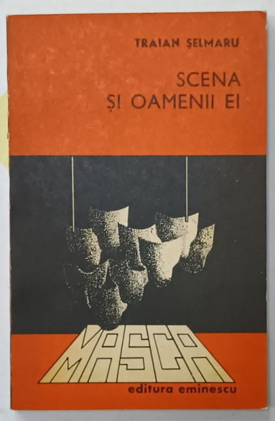 SCENA SI OAMENII EI de TRAIAN SELMARU , 1980 , DEDICATIE *