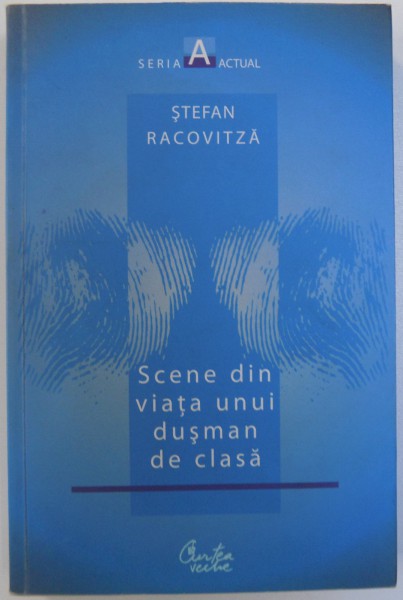 SCENE DIN VIATA UNUI DUSMAN DE CLASA de STEFAN RACOVITZA , 2010 * PREZINTA URME DE UZURA