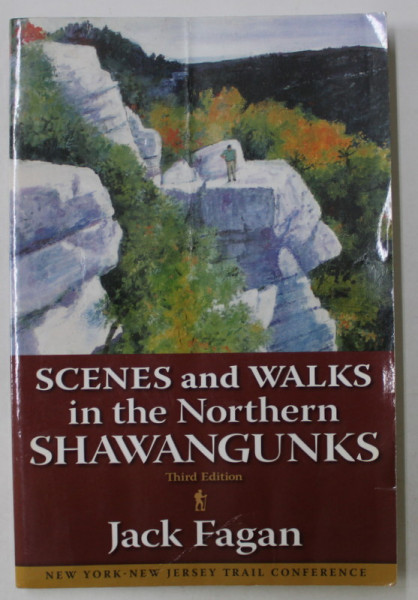 SCENES AND WALKS IN THE NORTHERN SHAWAGUNKS by JACK FAGAN , 2006 , PREZINTA URME DE INDOIRE