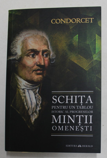 SCHITA  PENTRU UN TABLOU ISTORIC AL PROGRESELOR MINTII OMENESTI de CONDORCET , 2021