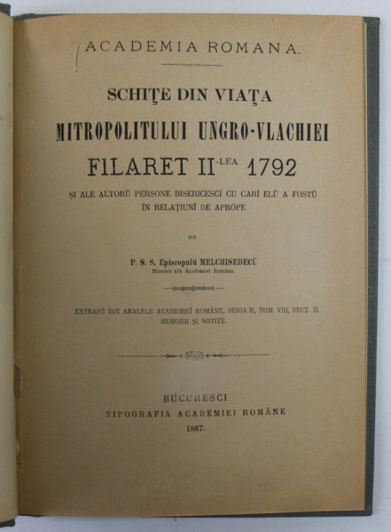 SCHITE DIN VIATA MITROPOLITULUI UNGRO - VLAHIEI FILARET AL II - LEA 1792 SI A ALTOR PERSONE ...CU CARI ELU A FOST IN RELATIUNI DE APROPE de P.S.S. EPISCOPULU MELCHISEDEC , 1887