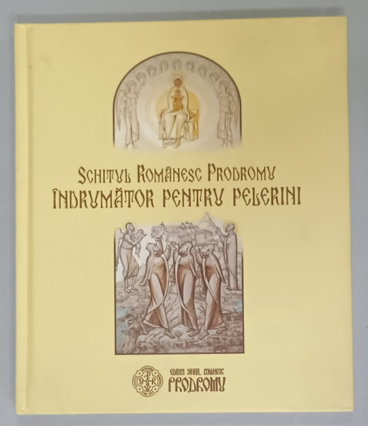SCHITUL ROMANESC PRODROMU , INDRUMATOR PENTRU PELERINI , 2015