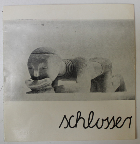 SCHLOSSER , EXPOZITIA RETROSPECTIVA DE CERAMICA , CATALOG , 1972