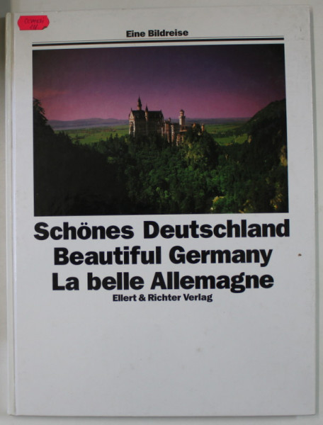 SCHONES DEUTSCHLAND , EINE BILDREISE ( FRUMOASA GERMANIE ) , TEXT IN GERMANA , ENGLEZA , FRANCEZA , ALBUM DE CALATORIE , 1991