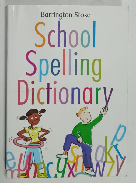 SCHOOL SPELLING DICTIONARY by CHRISTINE MAXWELL and JULIA ROWLANDSON , 2007