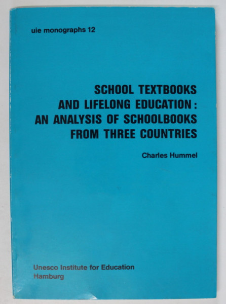 SCHOOL TEXTBOOKS AND LIFELONG EDUCATION : AN ANALYSIS OF SCHOOLBOOKS FROM THREE COUNTRIES by CHARLES HUMMEL , 1998