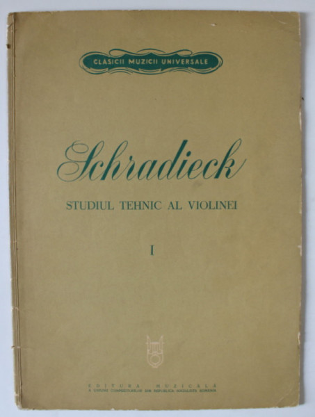 SCHRADIECK , STUDIUL TEHNIC AL VIOLINEI , PARTEA I , 1967, CONTINE PARTITURI *