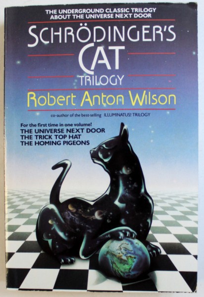 SCHRONDINGER'S CAT TRILOGY - THE UNIVERSE NEX DOOR, THE TRICK TOP HAT, THE HOMING PIGEONS de ROBERT ANTON WILSON, 1979