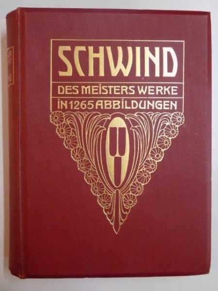 SCHWIND DES MEISTERS WERKE IN 1265 ABBILDUNGEN. HERAUSGEGEBEN von OTTO WEIGMANN  1906