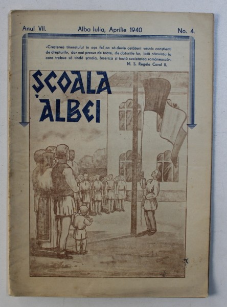 SCOALA ALBEI - REVISTA PEDAGOGICA , CULTURALA , SOCIALA,  A ASOCIATIEI INVATATORILOR DIN JUDETUL ALBA , ANUL VII , No. 4 , APRILIE , 1940