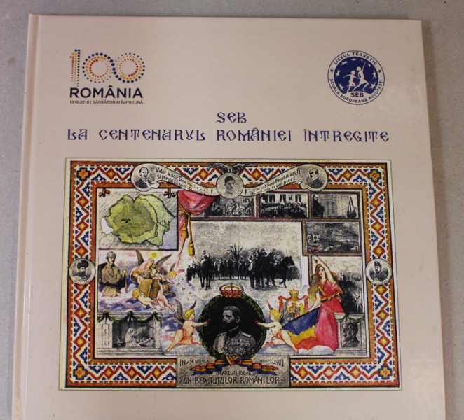 SCOALA EUROPEANA BUCURESTI - LA CENTENARUL ROMANIEI INTREGITE , LUCRARI FACUTE DE ELEVI , 2018