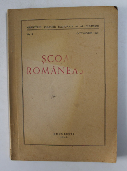 SCOALA ROMANEASCA , BULETIN OFICIAL AL MINISTERULUI CULTURII NATIONALE SI AL CULTELOR , NR. 7 , OCTOMBRIE , 1942