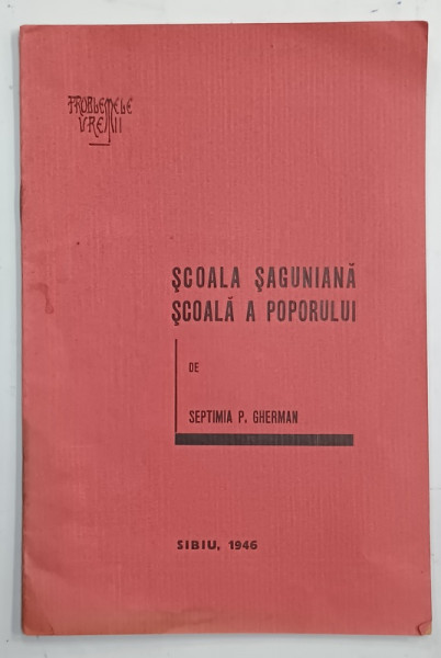 SCOALA  SAGUNIANA  , SCOALA  A POPORULUI de SEPTIMIA P. GHERMAN , 1946
