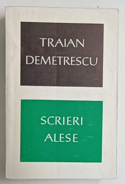 SCRIERI ALESE de TRAIAN DEMETRESCU , VERSURI SI PROZA , 1968