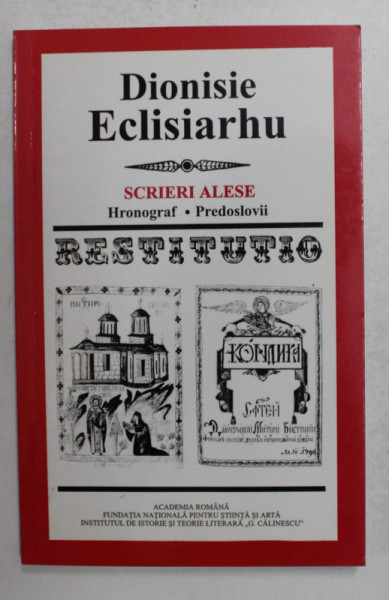 SCRIERI ALESE , HRONOGRAF , PREDOSLOVII de DIONISIE ECLISIARHU , 2004