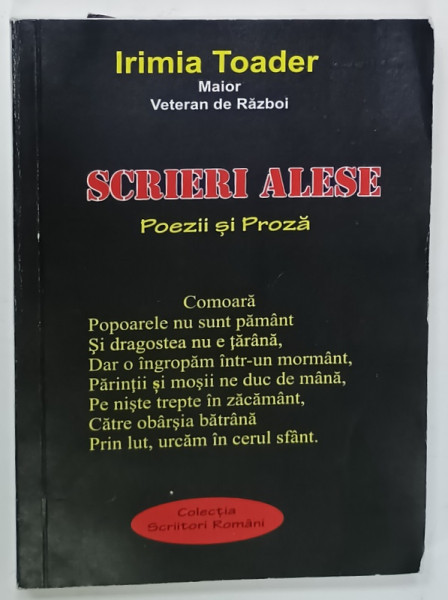 SCRIERI  ALESE , POEZII SI PROZA de IRIMIA TOADER , VETERAN DE RAZBOI , 2017
