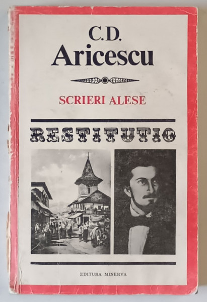 SCRIERI ALESE , SERIA RESTITUTIO de C. D. ARICESCU , 1982 *DEDICATIE