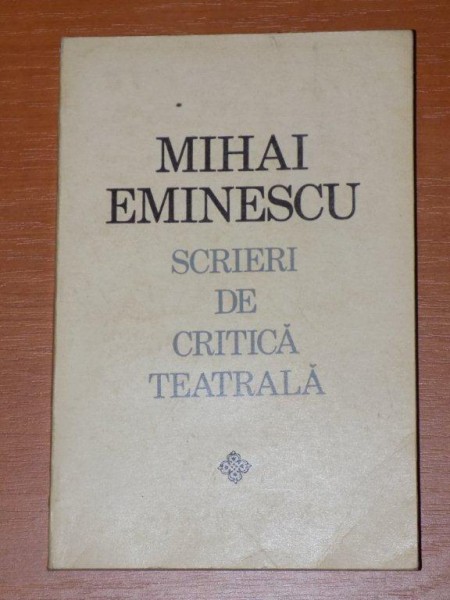 SCRIERI DE CRITICA TEATRALA  de MIHAI EMINESCU  1972