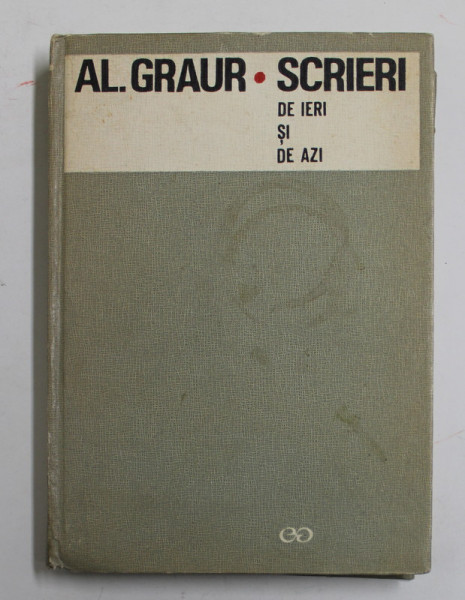 SCRIERI DE IERI SI DE AZI de AL. GRAUR , 1970