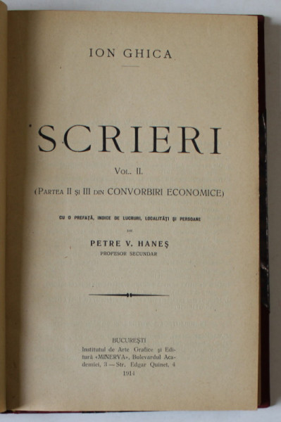 SCRIERI de ION GHICA , VOLUMUL II : PARTEA II si III din CONVORBIRI ECONOMICE  ) , prefata de PETRE V. HANES , 1914