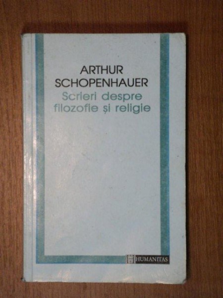 SCRIERI DESPRE FILOZOFIE SI RELIGIE-ARTHUR SCHOPENHAUER