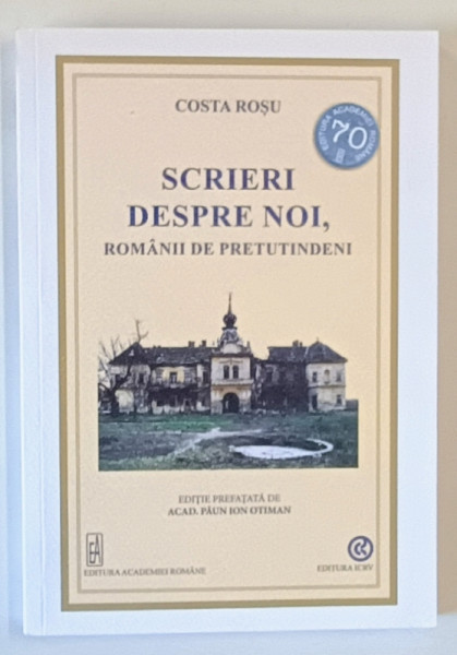 SCRIERI DESPRE NOI , ROMANII DE PRETUTINDENI , CARTI SI PUBLICATII ROMANESTI DIN SERBIA de COSTA ROSU , 2018