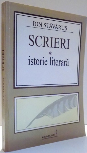 SCRIERI, ISTORIE LITERARA de ION STAVARUS , 2010