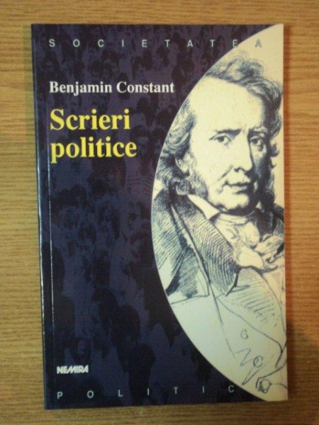 SCRIERI POLITICE de BENJAMIN CONSTANT , 2001