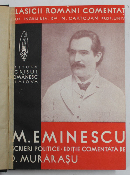 SCRIERI POLITICE de M. EMINESCU , EDITIE COMENTATA de P. MURARASU