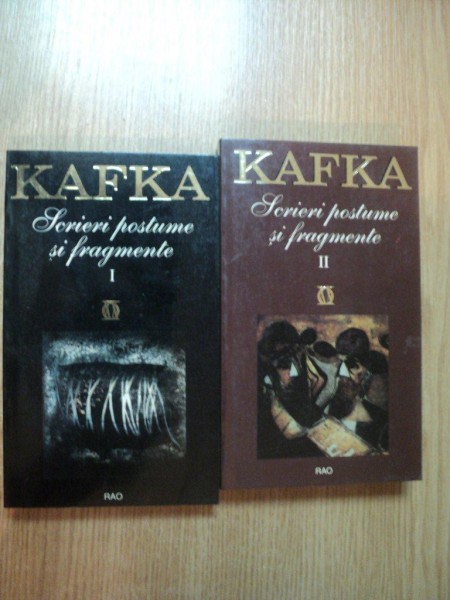 SCRIERI POSTUME SI FRAGMENTE VOL. I - II de FRANZ KAFKA