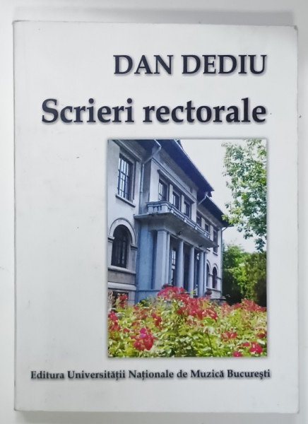SCRIERI RECTORALE ( 2008 -2012  ) de DAN DEDIU , 2012 , DEDICATIE *