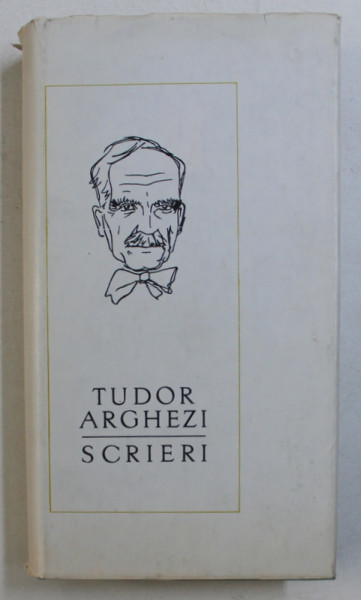 SCRIERI , VOLUMUL 39 - PROZE de TUDOR ARGHEZI , 1994