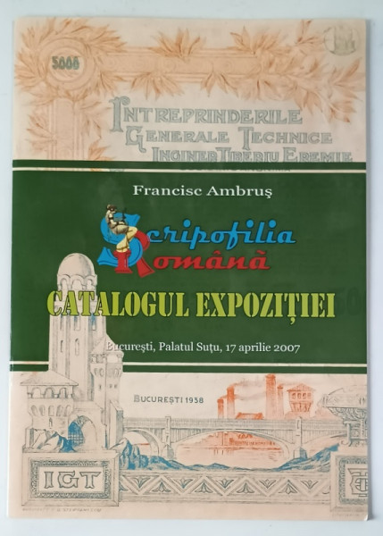 SCRIPOFILIA ROMANA , CATALOGUL EXPOZITIEI , EDITIA A II - A de FRANCISC AMBRUS , 2007 *EDITIE BILINGVA