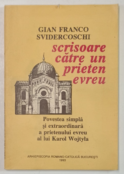 SCRISOARE CATRE UN PRIETEN EVREU de GIAN FRANCO SVIDERCOSCHI , POVESTEA ...PREIETENULUI EVREU AL LUI KAROL WOJTYLA , 1993