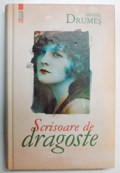 SCRISOARE DE DRAGOSTE de MIHAIL DRUMES , 2011